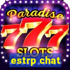 estrp chat